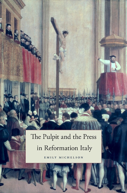 Book cover of: Pulpit and the Press in Reformation Italy