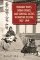 Book cover of: Runaway Wives, Urban Crimes, and Survival Tactics in Wartime Beijing, 1937–1949. By: Zhao Ma