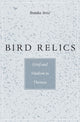 Book cover of: Bird Relics. By: Branka Arsić