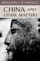 Book cover of: China and Other Matters. By: Benjamin I. Schwartz