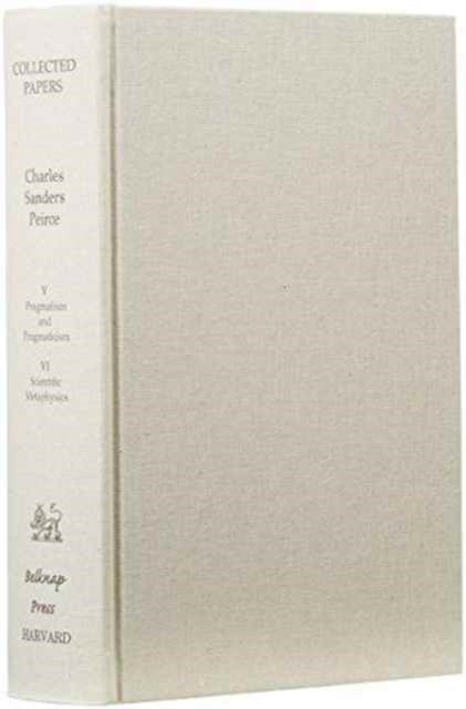 Book cover of: Collected Papers of Charles Sanders Peirce. By: Charles Sanders Peirce