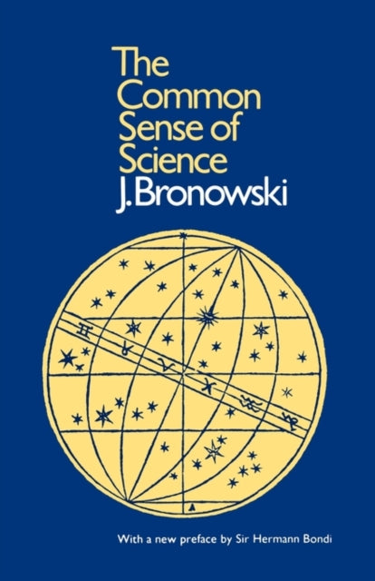 Book cover of: Bronowski: Common Sense of Science (Paper Only). By: Jacob Bronowski