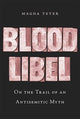 Book cover of: Blood Libel. By: Magda Teter