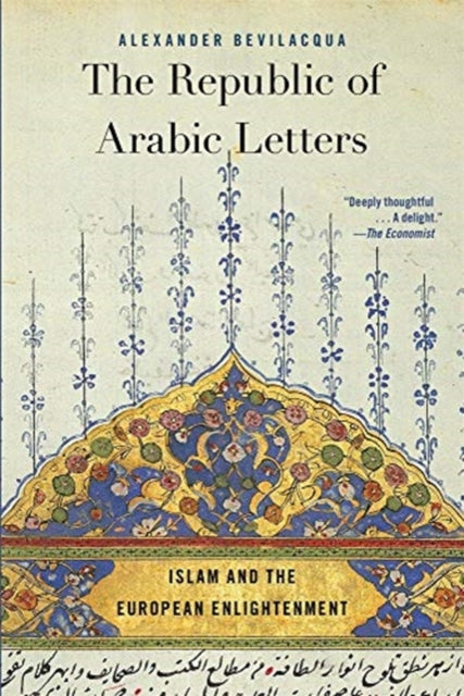 Book cover of: Republic of Arabic Letters. By: Alexander Bevilacqua