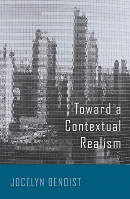 Book cover of: Toward a Contextual Realism. By: Jocelyn Benoist