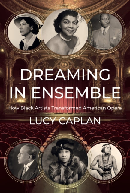 Dreaming in Ensemble, How Black Artists Transformed American Opera