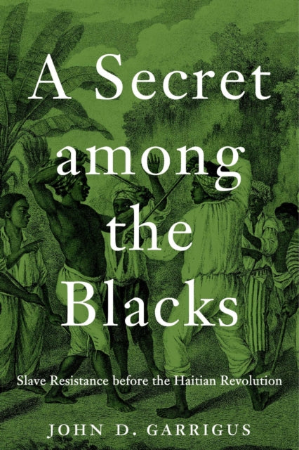 Book cover of: Secret among the Blacks. By: John D. Garrigus