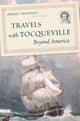 Book cover of: Travels with Tocqueville Beyond America. By: Jeremy Jennings