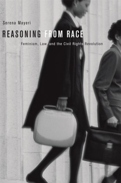 Book cover of: Reasoning from Race. By: Serena Mayeri