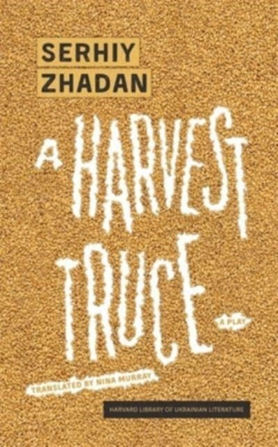 Book cover of: Harvest Truce. By: Сергі́й Ві́кторович Жада́н