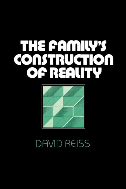 Book cover of: Family’s Construction of Reality. By: David Reiss