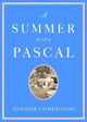 Book cover of: Summer with Pascal. By: Antoine Compagnon