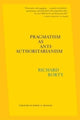 Book cover of: Pragmatism as Anti-Authoritarianism. By: Richard Rorty