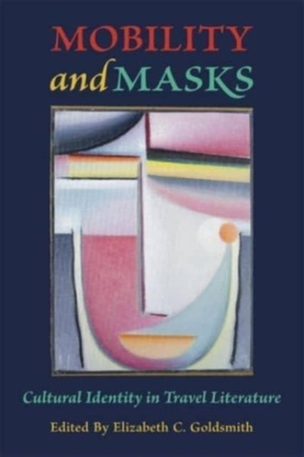 Book cover of: Mobility and Masks. By: Elizabeth C. Goldsmith