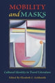 Book cover of: Mobility and Masks. By: Elizabeth C. Goldsmith