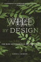 Book cover of: Wild by Design. By: Laura J. Martin