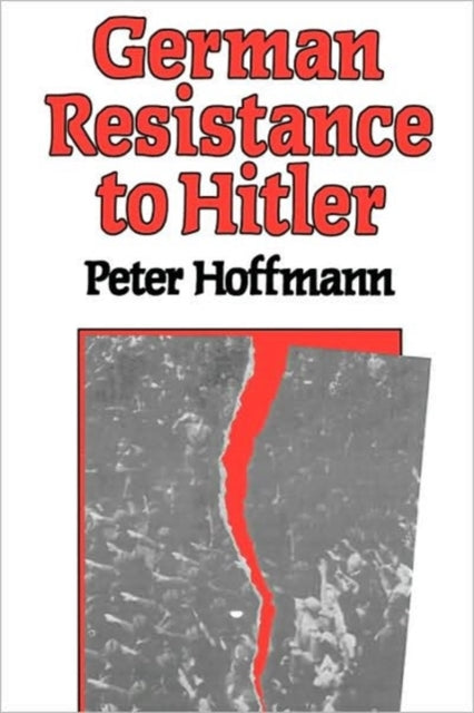 Book cover of: German Resistance to Hitler. By: Peter Hoffmann