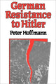 Book cover of: German Resistance to Hitler. By: Peter Hoffmann