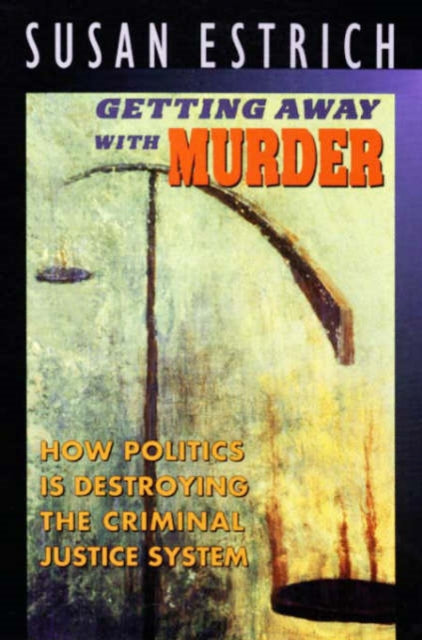 Book cover of: Getting Away with Murder. By: Susan Estrich