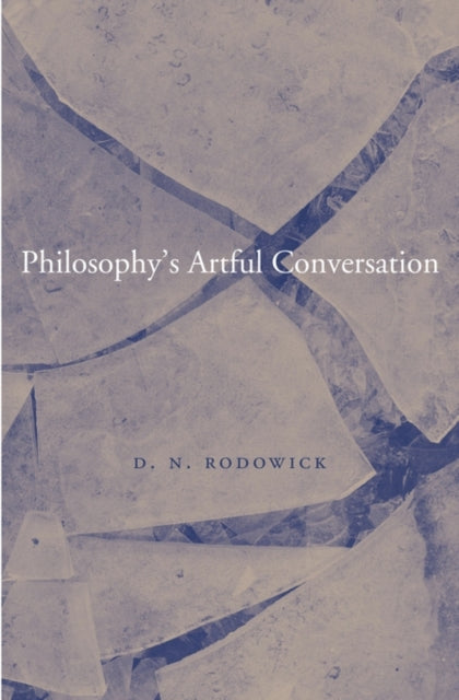 Book cover of: Philosophy’s Artful Conversation. By: D. N. Rodowick