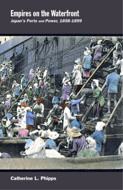 Book cover of: Empires on the Waterfront. By: Catherine L. Phipps