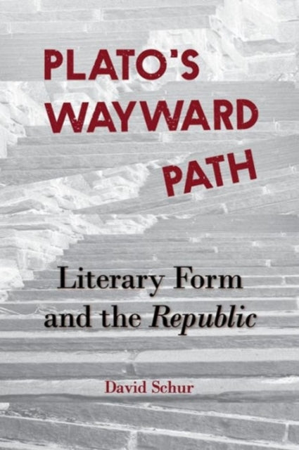 Book cover of: Plato’s Wayward Path. By: David Schur