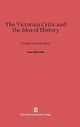 Book cover of: Victorian Critic and the Idea of History. By: Peter Allan Dale