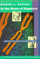 Book cover of: In the Name of Eugenics. By: Daniel J. Kevles