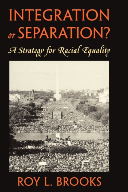 Book cover of: Integration or Separation?. By: Roy L. Brooks