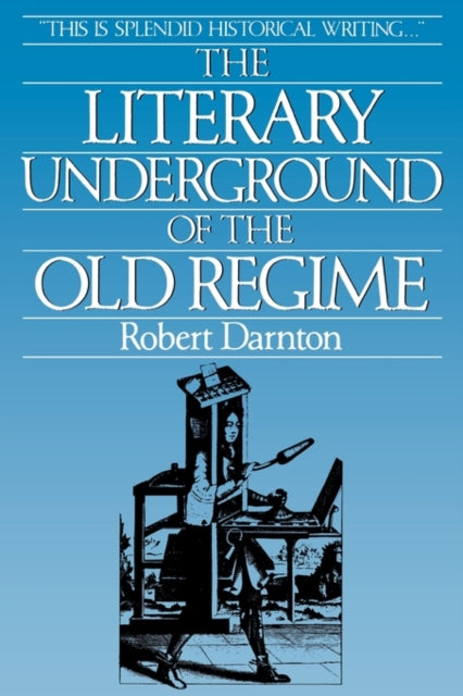 Book cover of: Literary Underground of the Old Regime. By: Robert Darnton