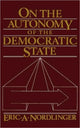 Book cover of: On the Autonomy of the Democratic State. By: Eric A. Nordlinger