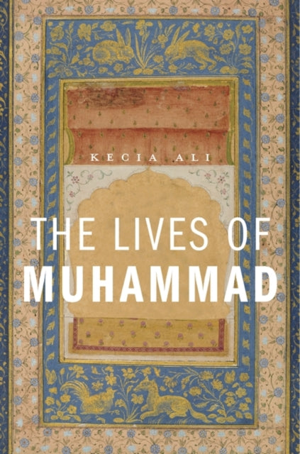 Book cover of: Lives of Muhammad. By: Kecia Ali