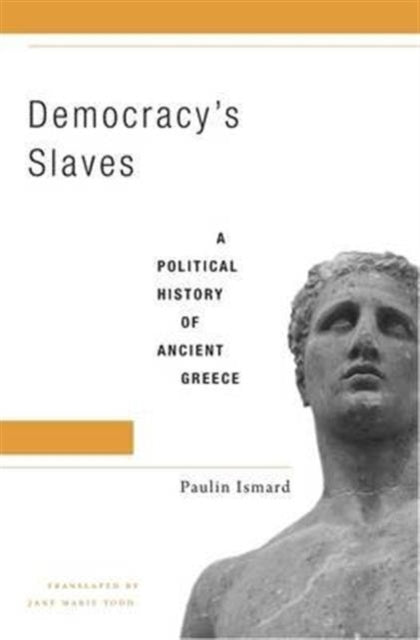 Book cover of: Democracy’s Slaves. By: Paulin Ismard