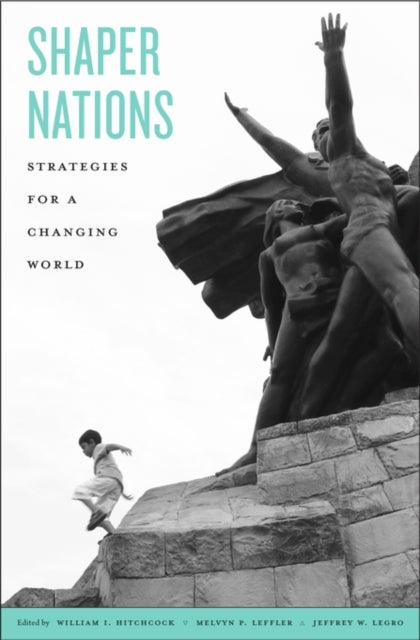Book cover of: Shaper Nations. By: William I. Hitchcock