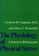 Book cover of: Physiology of Physical Stress. By: Carleton B. Chapman