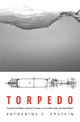 Book cover of: Torpedo. By: Katherine C. Epstein