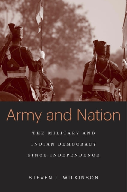 Book cover of: Army and Nation. By: Steven I. Wilkinson