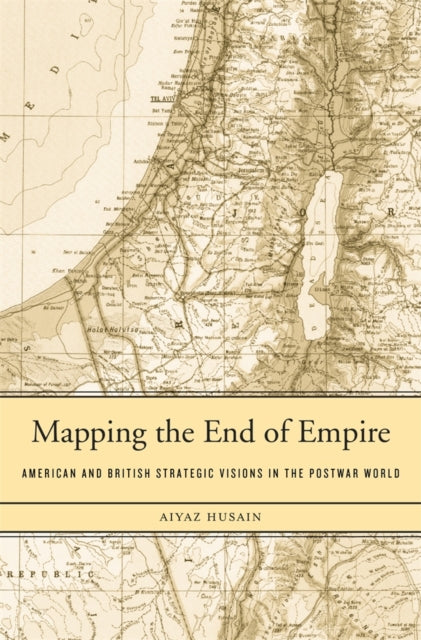 Book cover of: Mapping the End of Empire