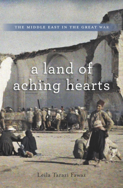Book cover of: Land of Aching Hearts. By: Leila Tarazi Fawaz