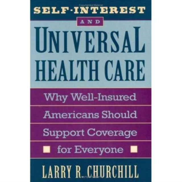 Book cover of: Self-Interest and Universal Health Care. By: Larry Churchill