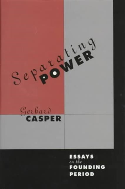 Book cover of: Separating Power. By: Gerhard Casper