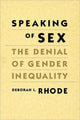 Book cover of: Speaking of Sex. By: Deborah L. Rhode