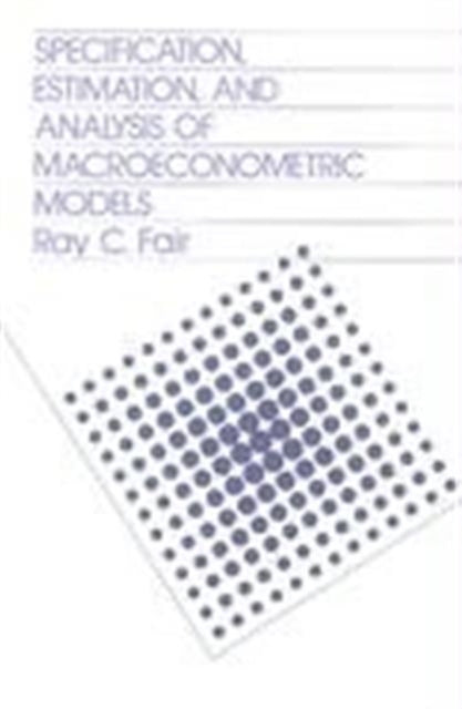 Book cover of: Specification, Estimation, and Analysis of Macroeconomic Models