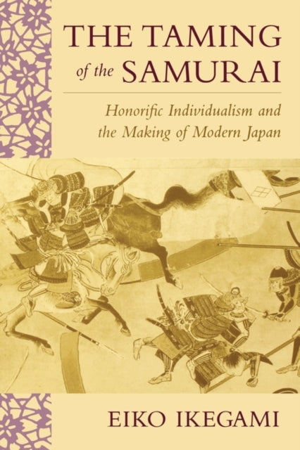 Book cover of: Taming of the Samurai. By: Eiko Ikegami