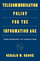 Book cover of: Telecommunication Policy for the Information Age. By: Gerald W. Brock