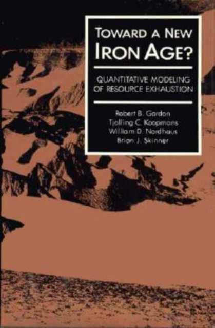 Book cover of: Toward a New Iron Age?. By: Robert B. Gordon