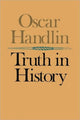 Book cover of: Truth in History. By: Oscar Handlin