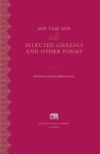 Book cover of: Selected Ghazals and Other Poems. By: Mir Taqi Mir
