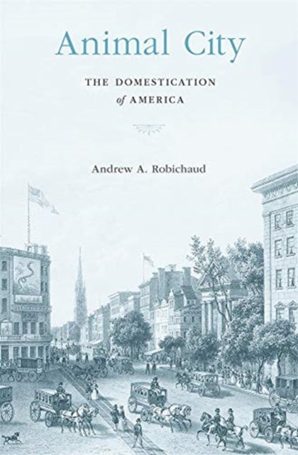 Book cover of: Animal City. By: Andrew A. Robichaud