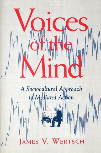 Book cover of: Voices of the Mind. By: James V. Wertsch